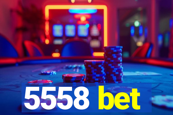 5558 bet